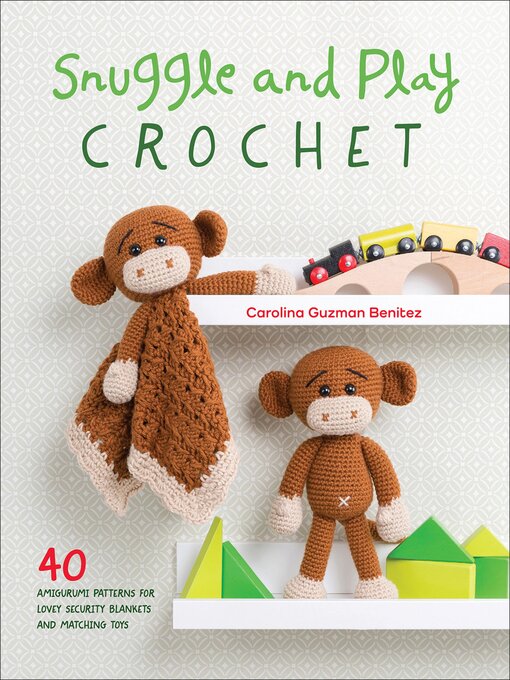 Title details for Snuggle and Play Crochet by Carolina Guzman Benitez - Wait list